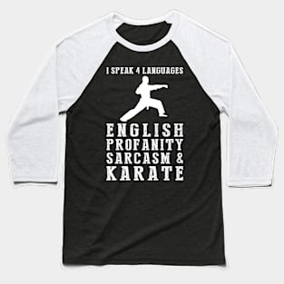 Kicking with Humor! Funny '4 Languages' Sarcasm Karate Tee & Hoodie Baseball T-Shirt